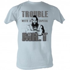 MR. T  TROUBLE